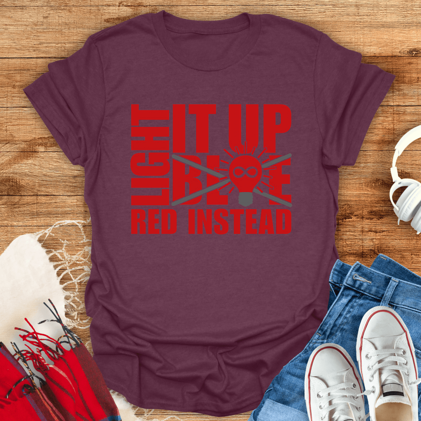Light It Up Red Instead T-Shirt