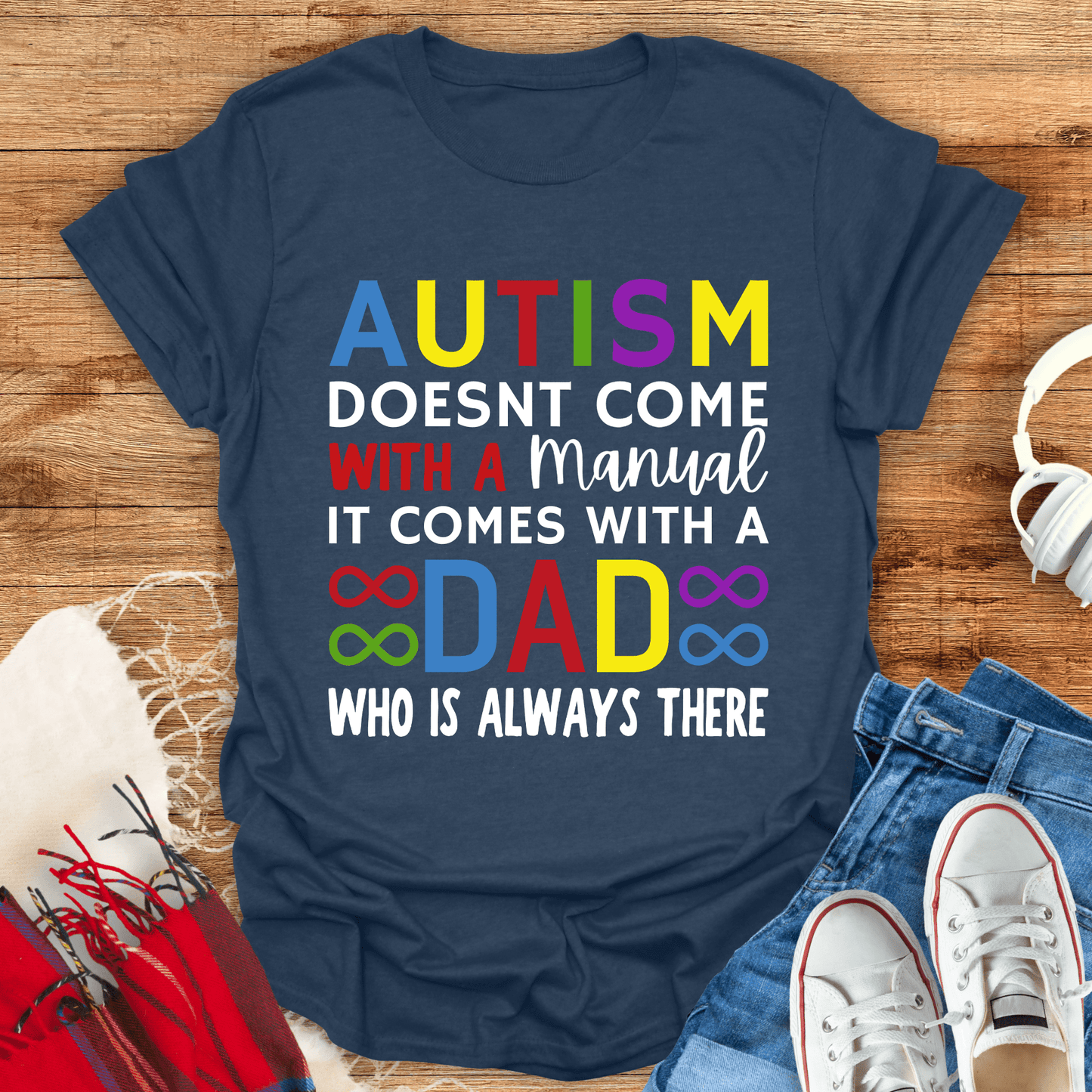 A Dad Who Is Always There T-Shirt