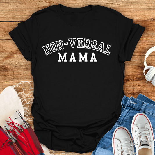Non-Verbal Mama T-Shirt