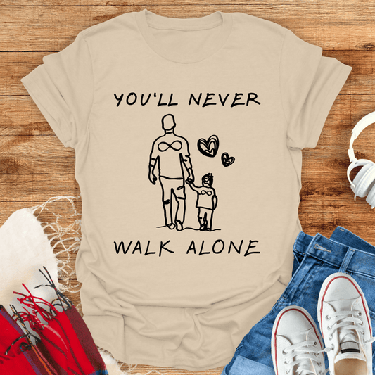 You'll Never Walk Alone T-Shirt