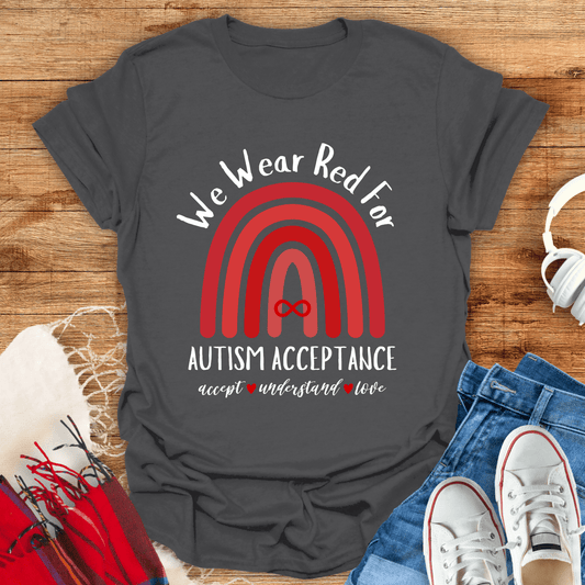 We Wear Red For Autism Acceptance T-Shirt