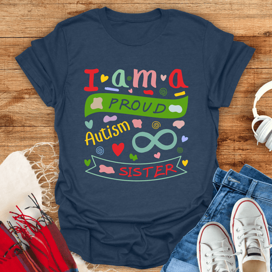 I Am A Proud Autism Sister T-Shirt