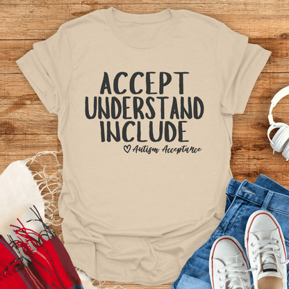 Accept, Understand, Include T-Shirt