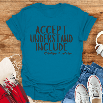 Accept, Understand, Include T-Shirt