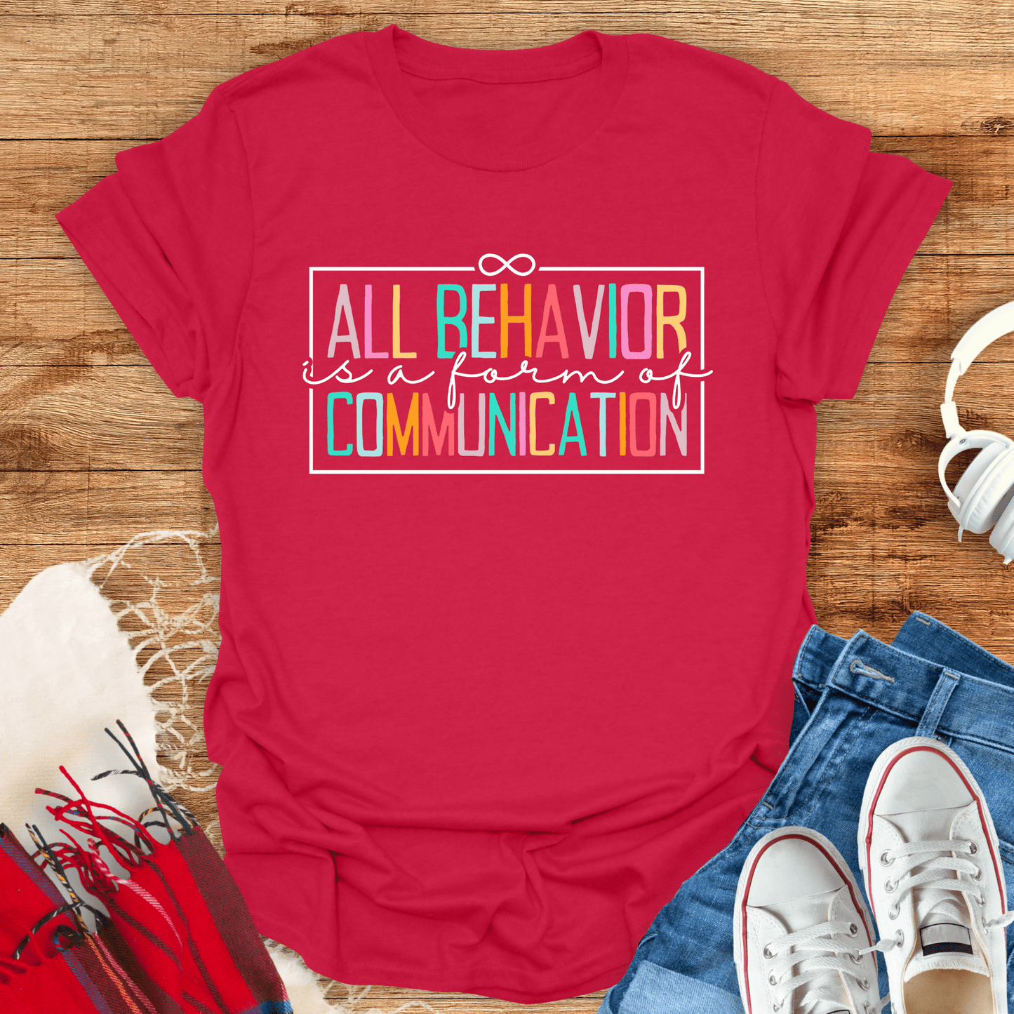 All Behavior Is A Form Of Communication T-Shirt