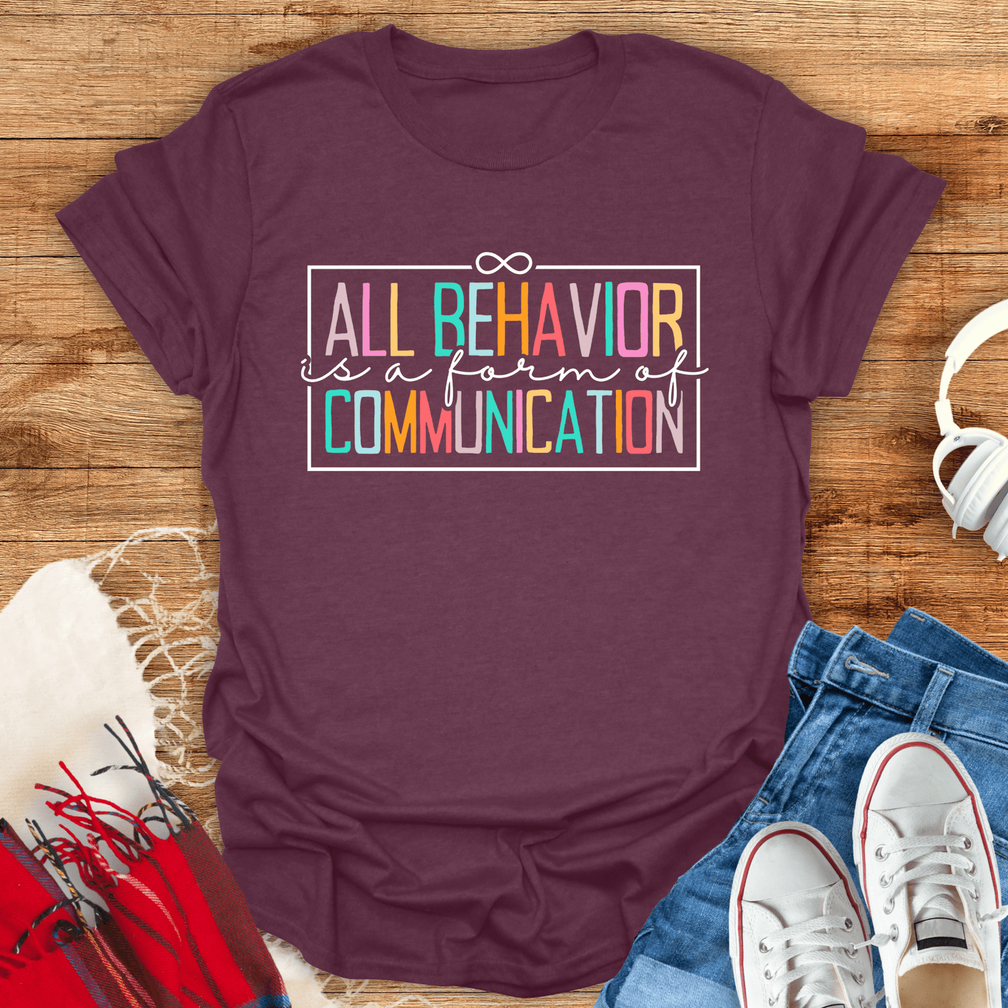 All Behavior Is A Form Of Communication T-Shirt