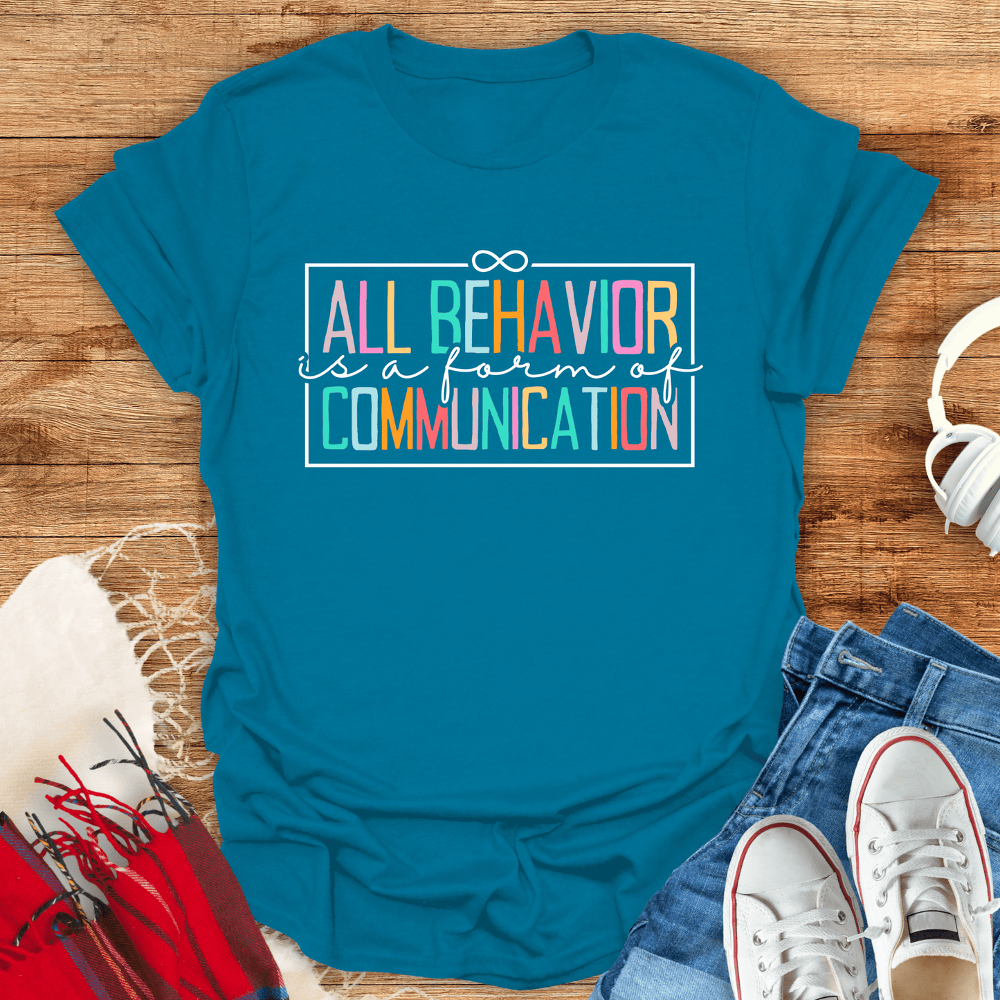 All Behavior Is A Form Of Communication T-Shirt