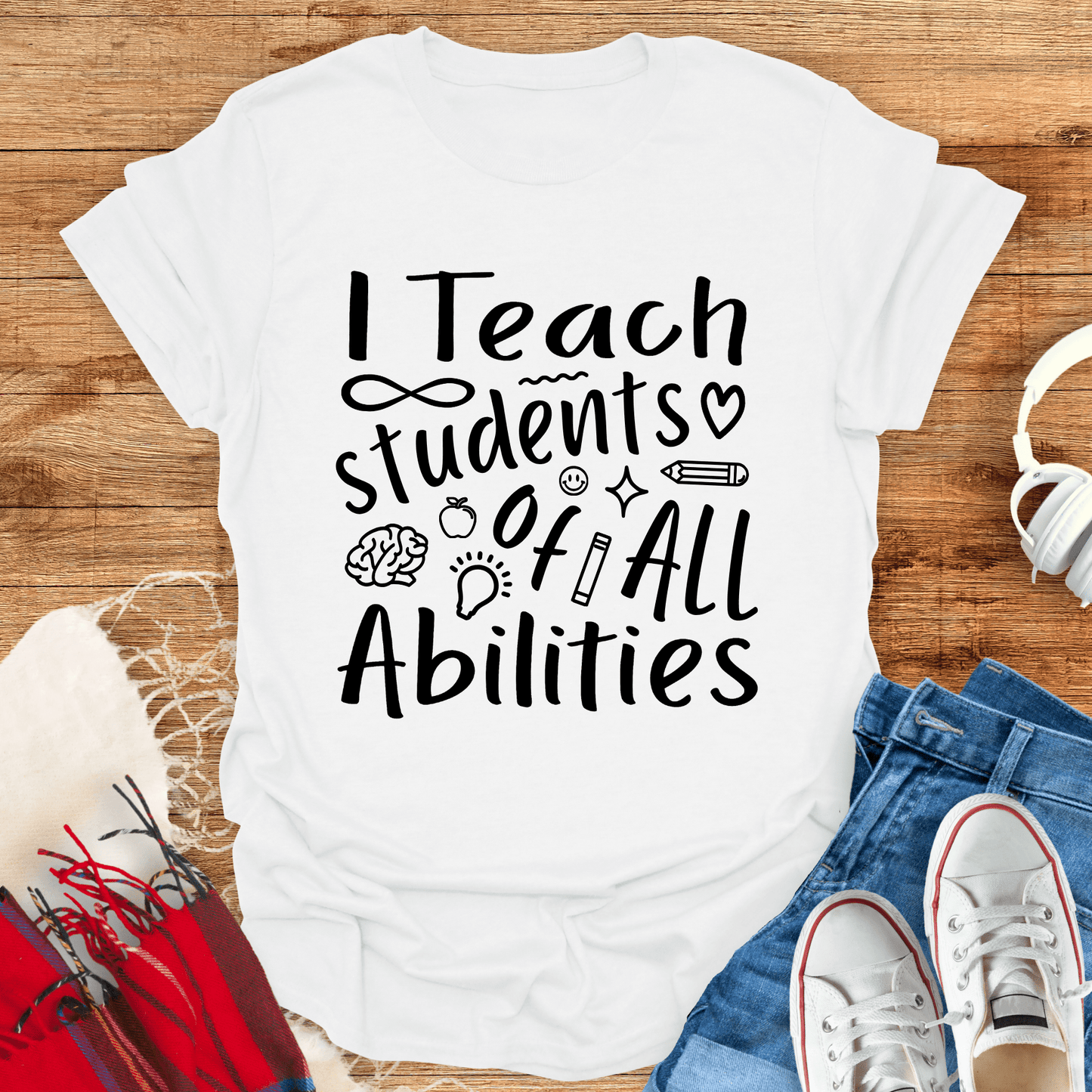 I Teach Students Of All Abilities T-Shirt