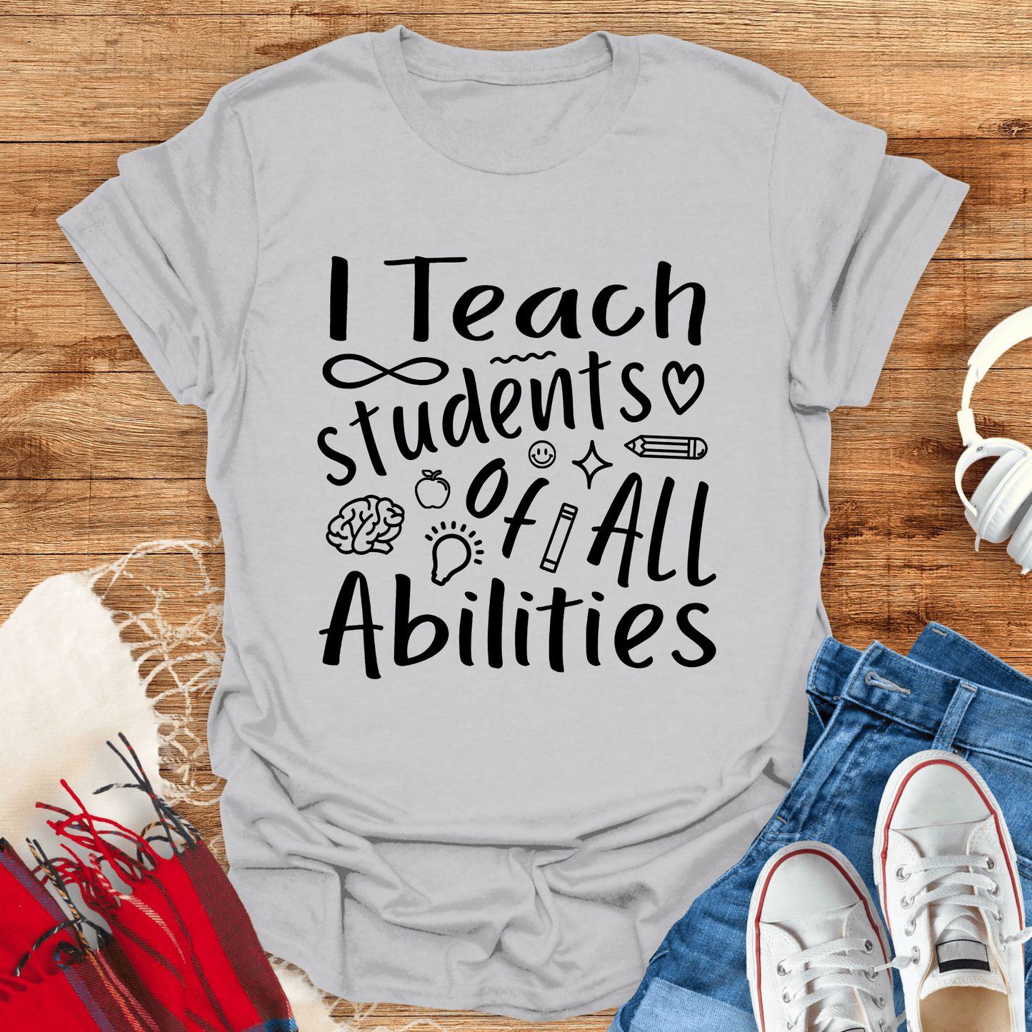 I Teach Students Of All Abilities T-Shirt