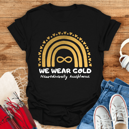 We Wear Gold Neurodiversity Acceptance T-Shirt