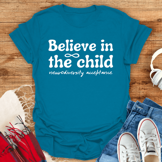 Believe In The Child T-Shirt