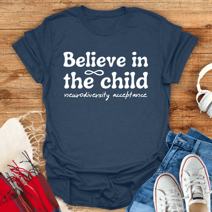Believe In The Child T-Shirt