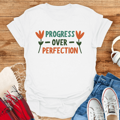 Progress Over Perfection Flower T-Shirt