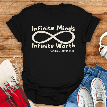 Infinite Minds, Infinite Worth T-Shirt