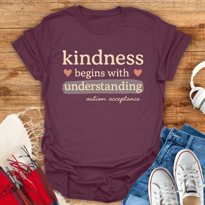 Kindness Begins With Understanding T-Shirt