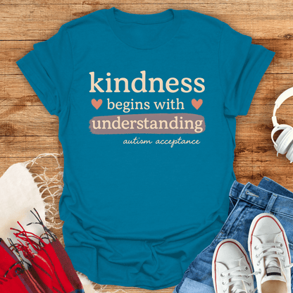 Kindness Begins With Understanding T-Shirt
