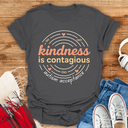 Kindness Is Contagious T-Shirt