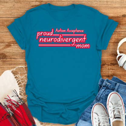 Proud Neurodivergent Mom T-Shirt