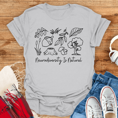 Neurodiversity Is Natural T-Shirt