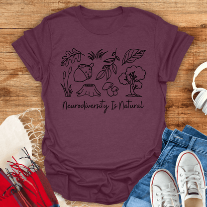 Neurodiversity Is Natural T-Shirt
