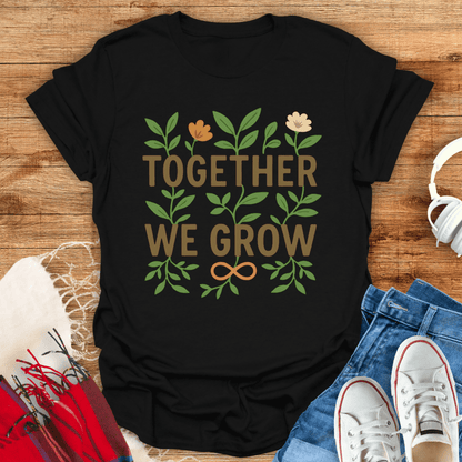 Together We Grow T-Shirt