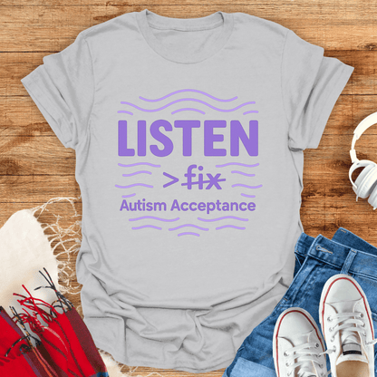 Listen Not Fix T-Shirt