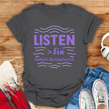 Listen Not Fix T-Shirt
