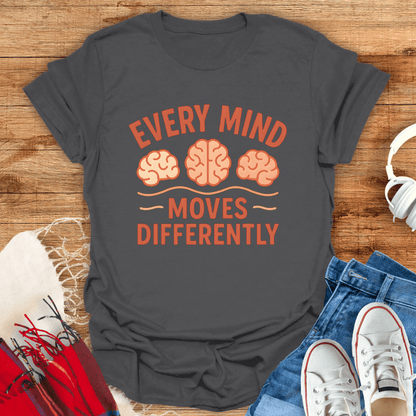 Every Mind Moves Differently T-Shirt
