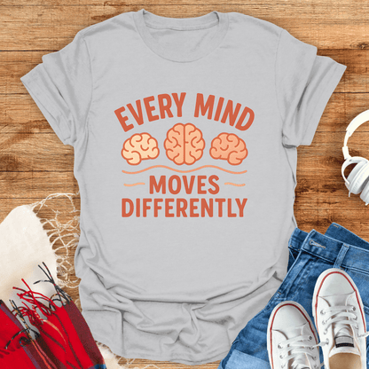 Every Mind Moves Differently T-Shirt