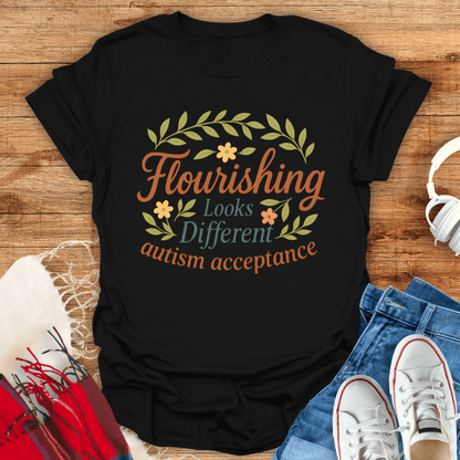 Flourishing Looks Different T-Shirt
