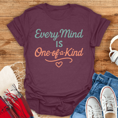 Every Mind Is One Of A Kind T-Shirt