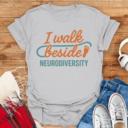 I Walk Beside Neurodiversity T-Shirt