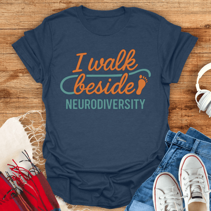 I Walk Beside Neurodiversity T-Shirt