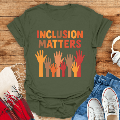 Inclusion Matters Advocacy T-Shirt