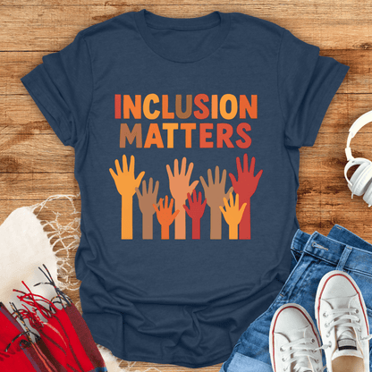 Inclusion Matters Advocacy T-Shirt