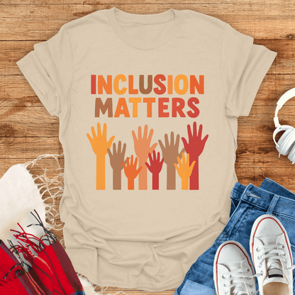 Inclusion Matters Advocacy T-Shirt
