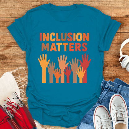 Inclusion Matters Advocacy T-Shirt