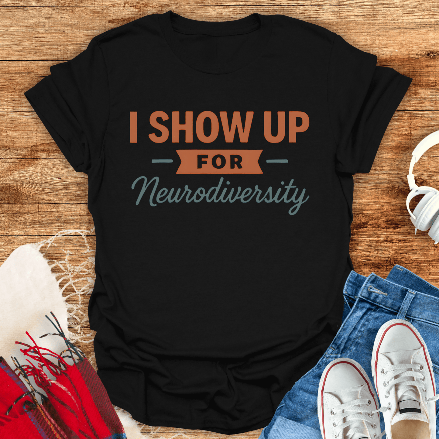 I Show Up For Neurodiversity T-Shirt