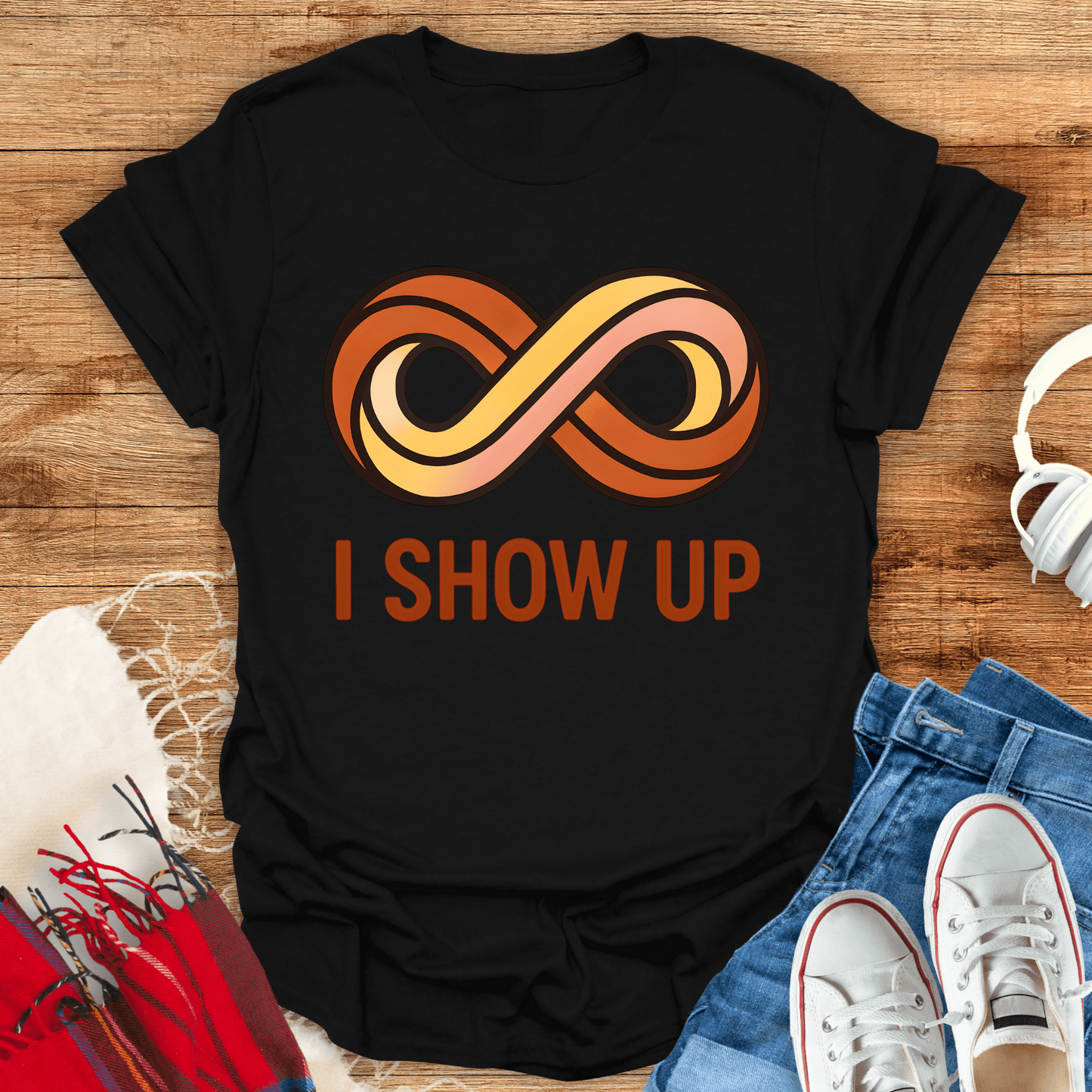 I Show Up Infinity T-Shirt