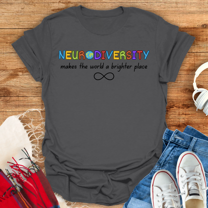 Neurodiversity Makes The World A Brighter Place T-Shirt