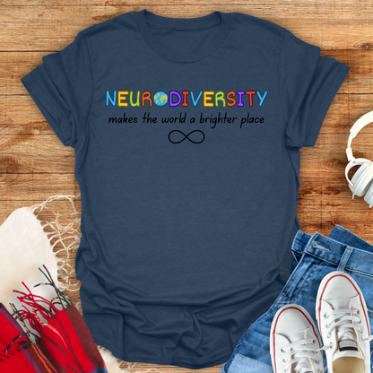 Neurodiversity Makes The World A Brighter Place T-Shirt