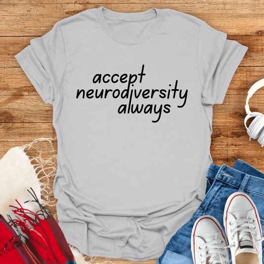 Accept Neurodiversity Always T-Shirt