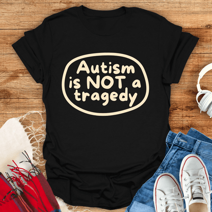 Not A Tragedy T-Shirt