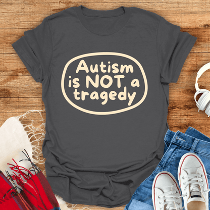 Not A Tragedy T-Shirt