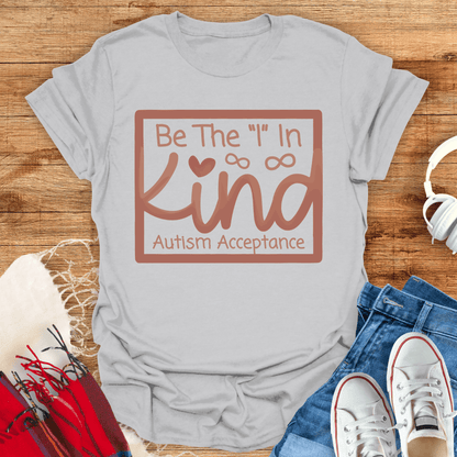 Be The "I" In Kind T-Shirt