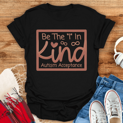 Be The "I" In Kind T-Shirt