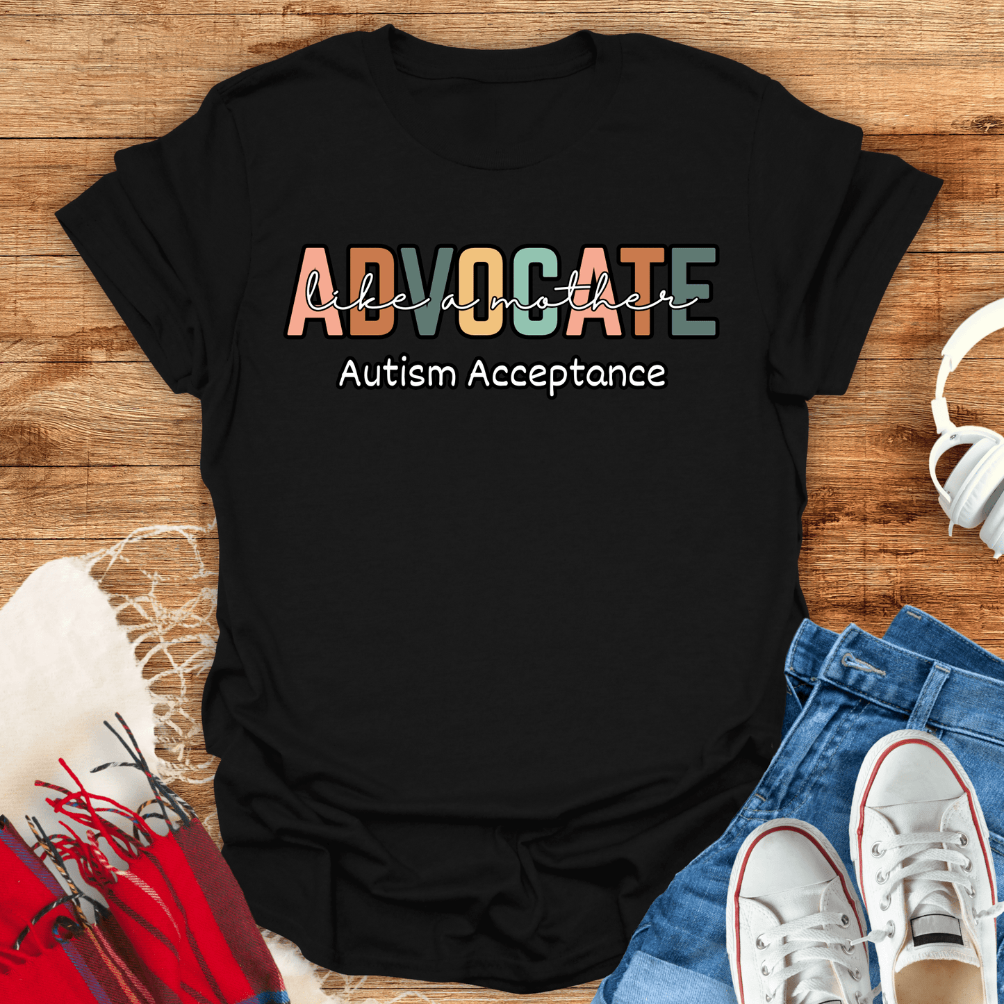 Advocate Like A Mother T-Shirt