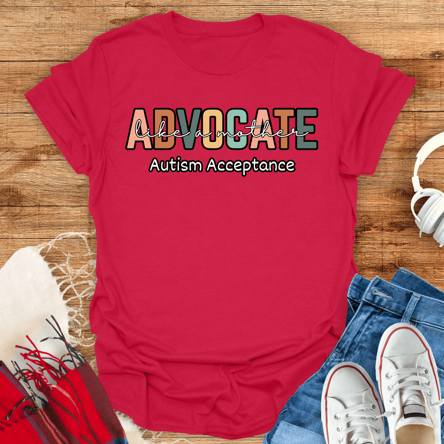 Advocate Like A Mother T-Shirt