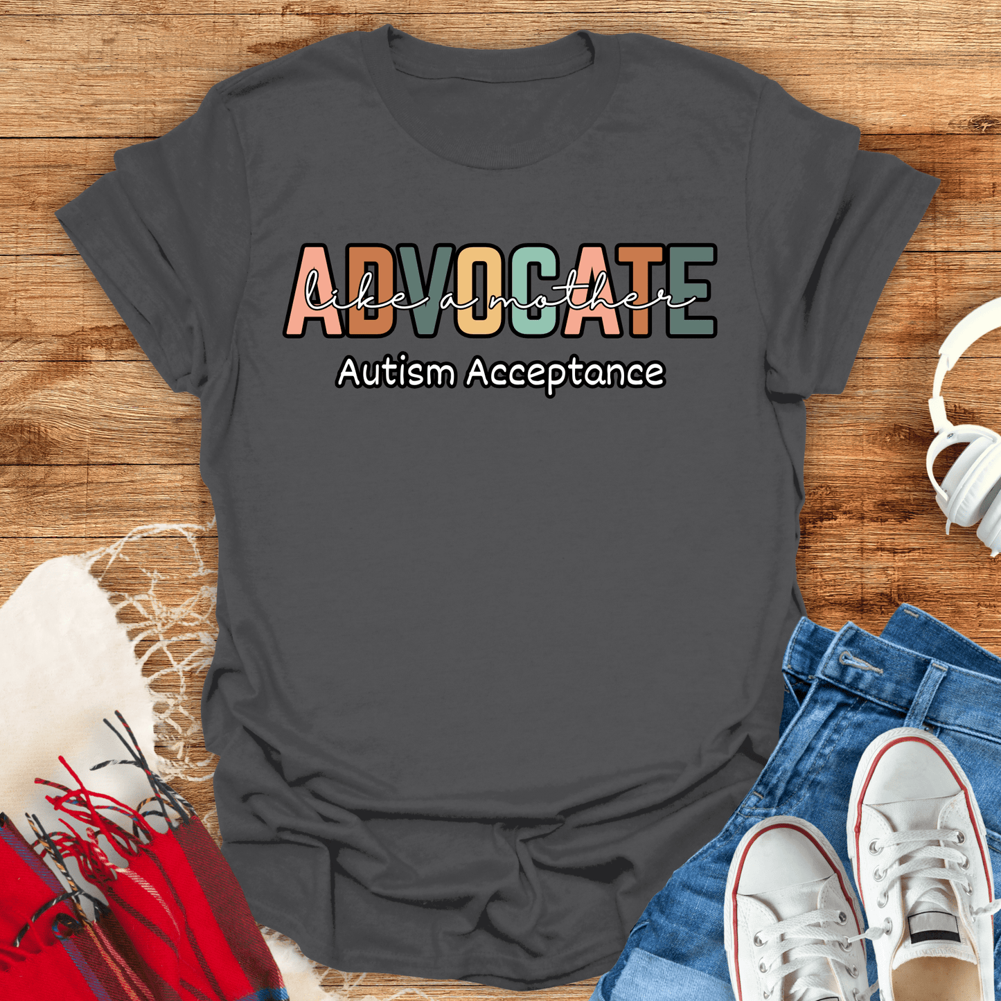 Advocate Like A Mother T-Shirt
